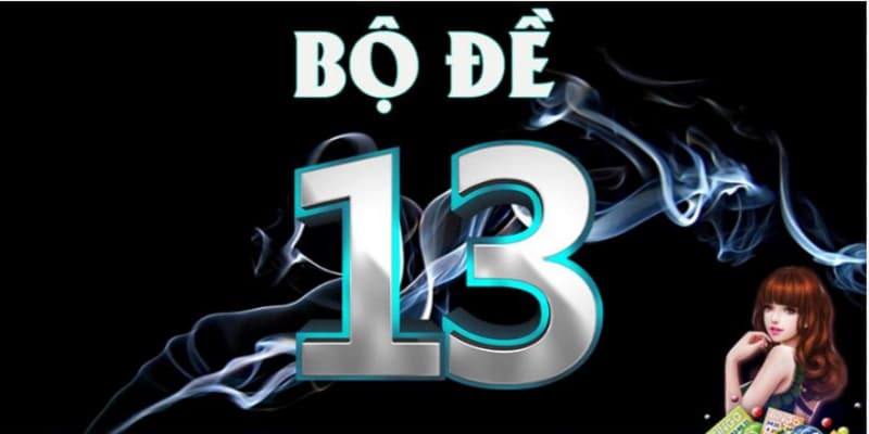 Khái niệm về bộ đề 13 tại xổ số New88