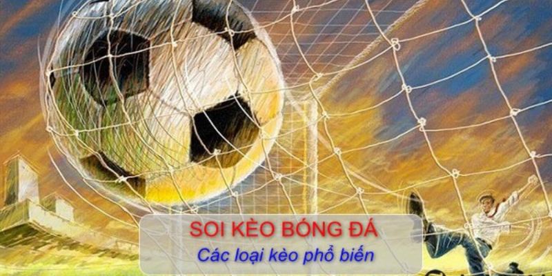 Một số kèo bóng đá thông dụng hiện nay 