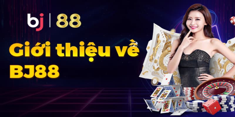 Giới thiệu sân chơi BJ 88