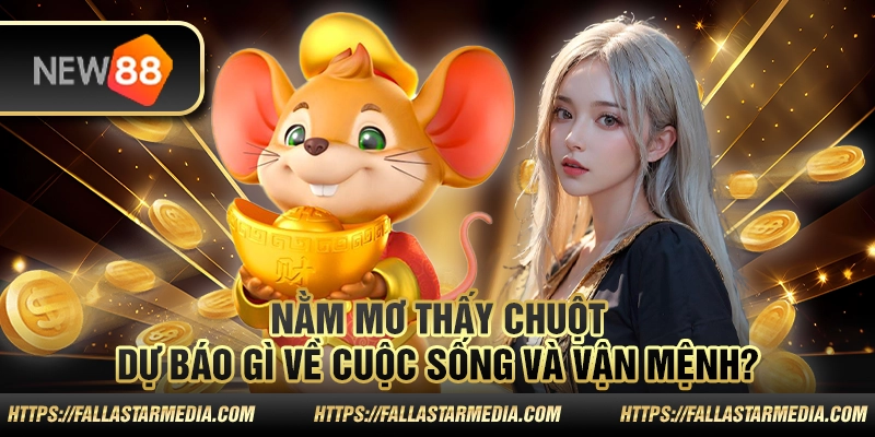 Nằm mơ thấy chuột – Dự báo gì về cuộc sống và vận mệnh?