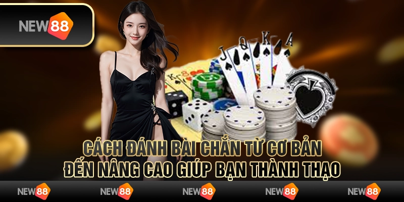 Cách đánh bài chắn