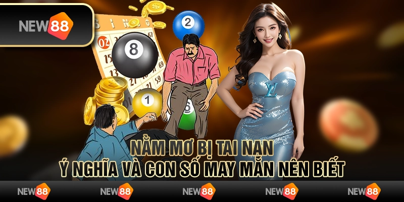 Nằm mơ bị tai nạn: Ý nghĩa và con số may mắn nên biết