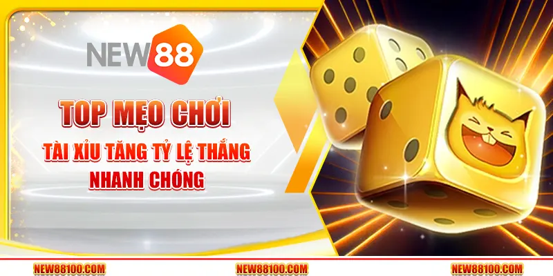 Top mẹo chơi tài xỉu tăng tỷ lệ thắng nhanh chóng