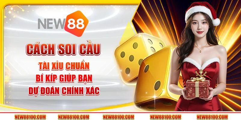Mách bạn cách soi cầu Tài Xỉu chuẩn để thắng liên tiếp