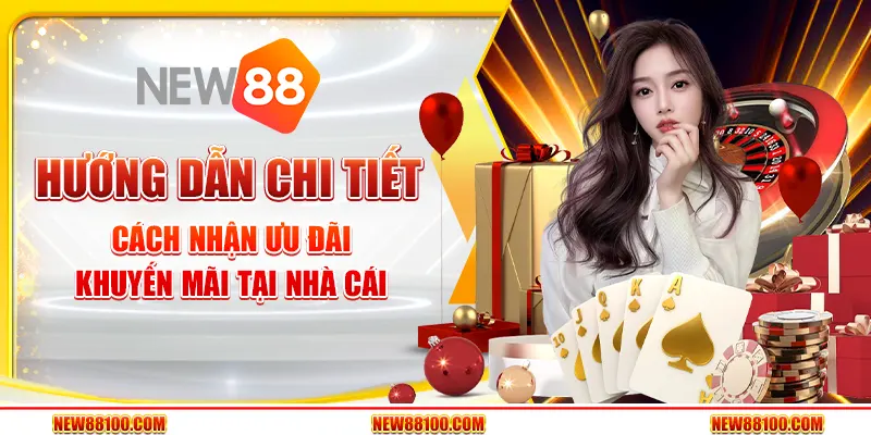 Hướng dẫn chi tiết cách nhận khuyến mãi tại nhà cái
