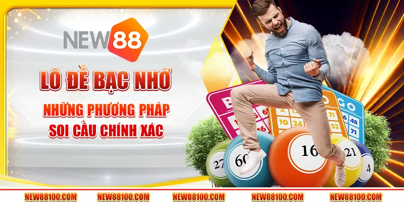 Lô đề bạc nhớ: Những phương pháp soi cầu chính xác