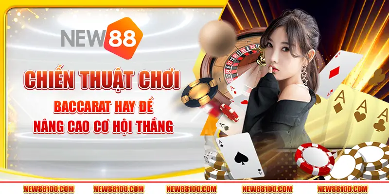 Top chiến thuật baccarat hay để nâng cao cơ hội thắng