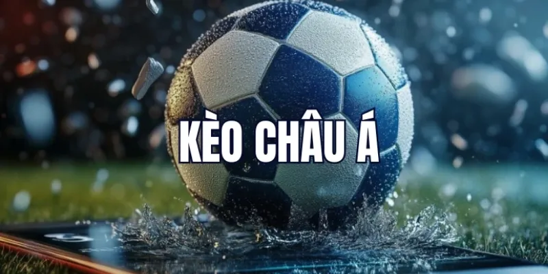 Hướng dẫn cách soi kèo Châu Á chính xác cho anh em