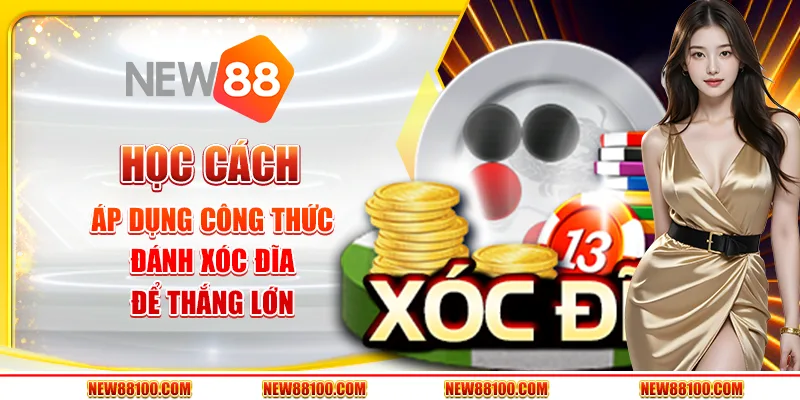 Học cách áp dụng công thức đánh Xóc Đĩa để thắng lớn
