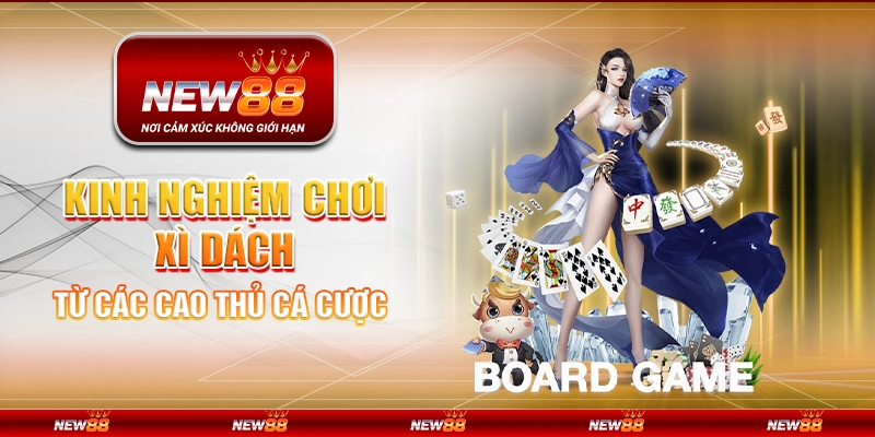 Kinh nghiệm chơi Xì Dách từ các cao thủ cá cược