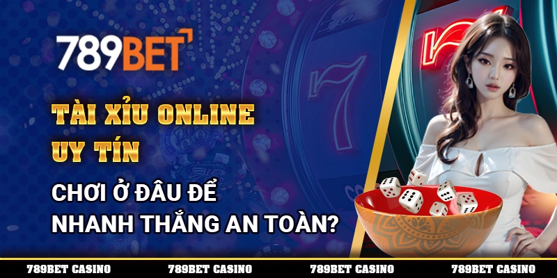 Tài Xỉu Online Uy Tín