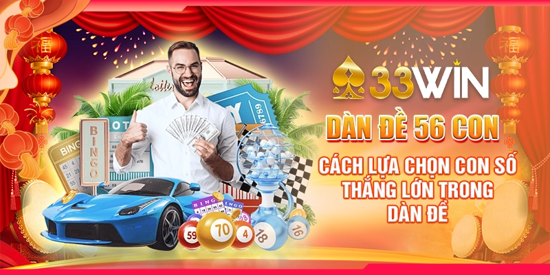 dan-de-56-con-cach-lua-chon-con-so-thang-lon-trong-dan-de