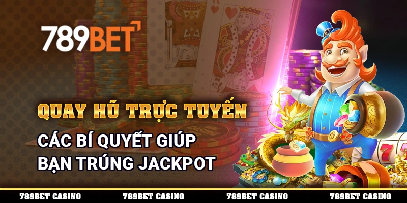 Quay Hũ Trực Tuyến