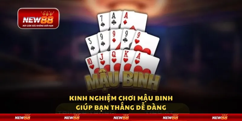 Kinh nghiệm chơi Mậu Binh giúp bạn thắng dễ dàng