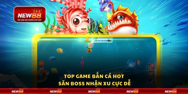 Top game bắn cá hot – Săn boss nhận xu cực dễ
