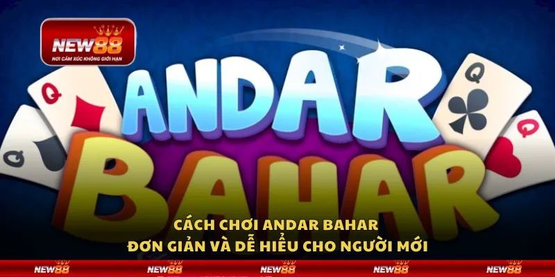 Cách chơi Andar Bahar đơn giản và dễ hiểu cho người mới