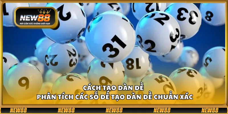 Cách tạo dàn đề – Phân tích các số để tạo dàn đề chuẩn xác